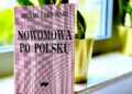 „Nowomowa to dewastacja języka” – zagraża każdej wspólnocie